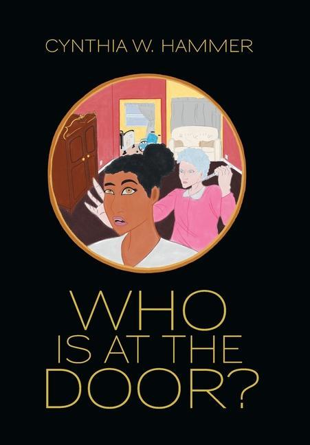 Knjiga Who Is at the Door? Cynthia W. Hammer