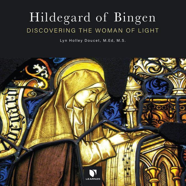 Digital Hildegard of Bingen: Discovering the Woman of Light 