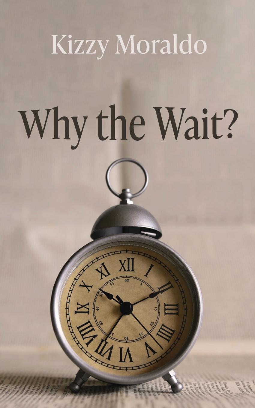 Knjiga Why the Wait? Kizzy Moraldo
