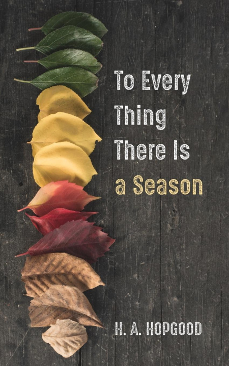 Carte To Every Thing There Is a Season 
