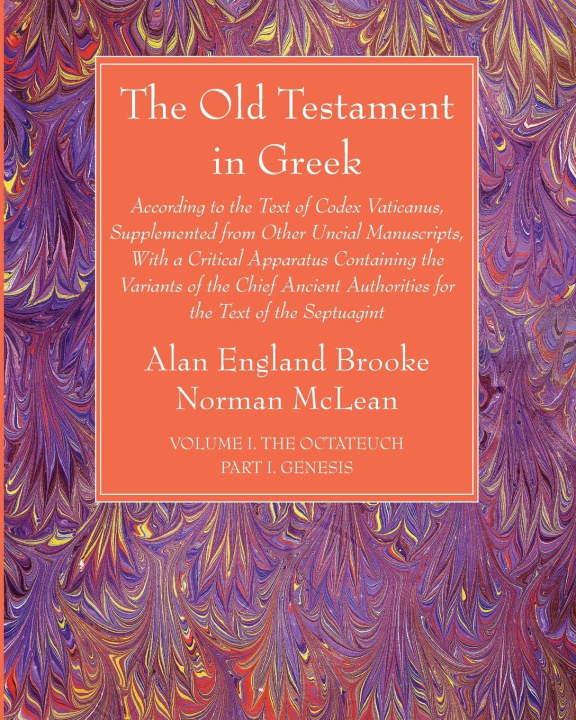 Carte Old Testament in Greek, Volume I the Octateuch, Part I Genesis Norman Mclean