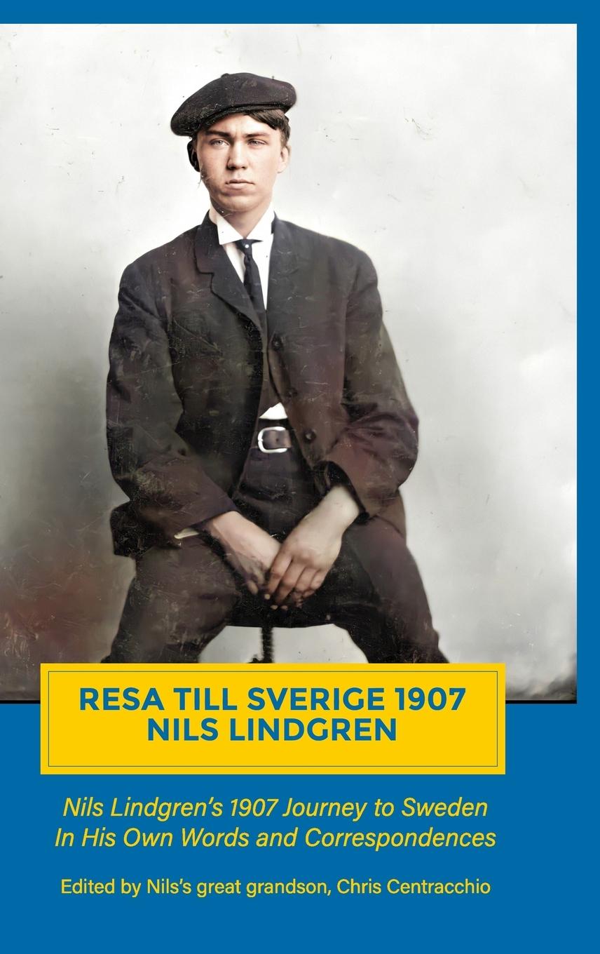 Knjiga RESA TILL SVERIGE 1907: NILS LINDGREN'S Christopher Centracchio