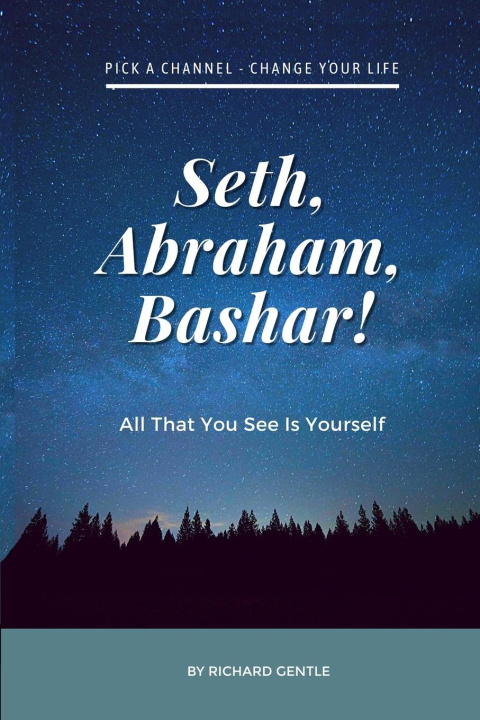 Книга Seth, Abraham, Bashar! 