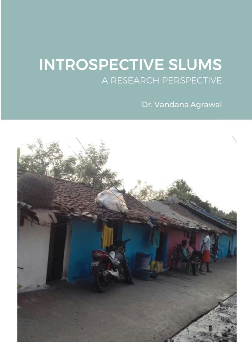 Knjiga INTROSPECTIVE SLUMS: A RESEARCH PERSPECT Vandana Agrawal