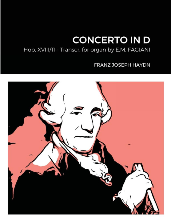 Carte Franz Joseph Haydn Concerto in D Hob. XVIII n Degrees11 Transcribed for Organ by Eugenio Maria Fagiani 