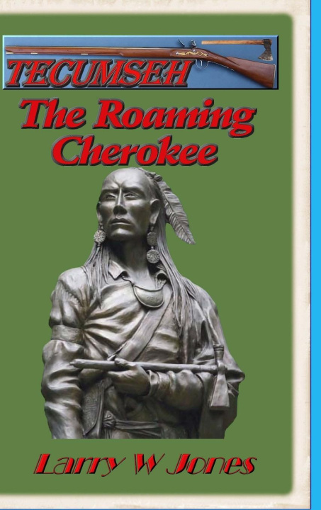 Kniha Tecumseh - The Roaming Cherokee 