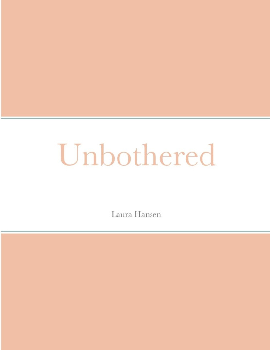Buch UNBOTHERED Laura Hansen