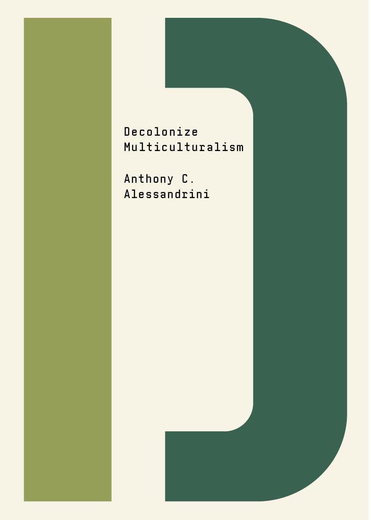 Book Decolonize Multiculturalism Anthony C. Alessandrini