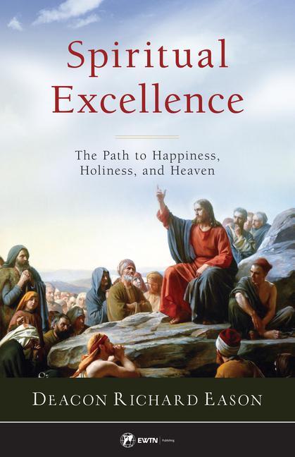 Carte Spiritual Excellence: The Path to Happiness, Holiness, and Heaven 