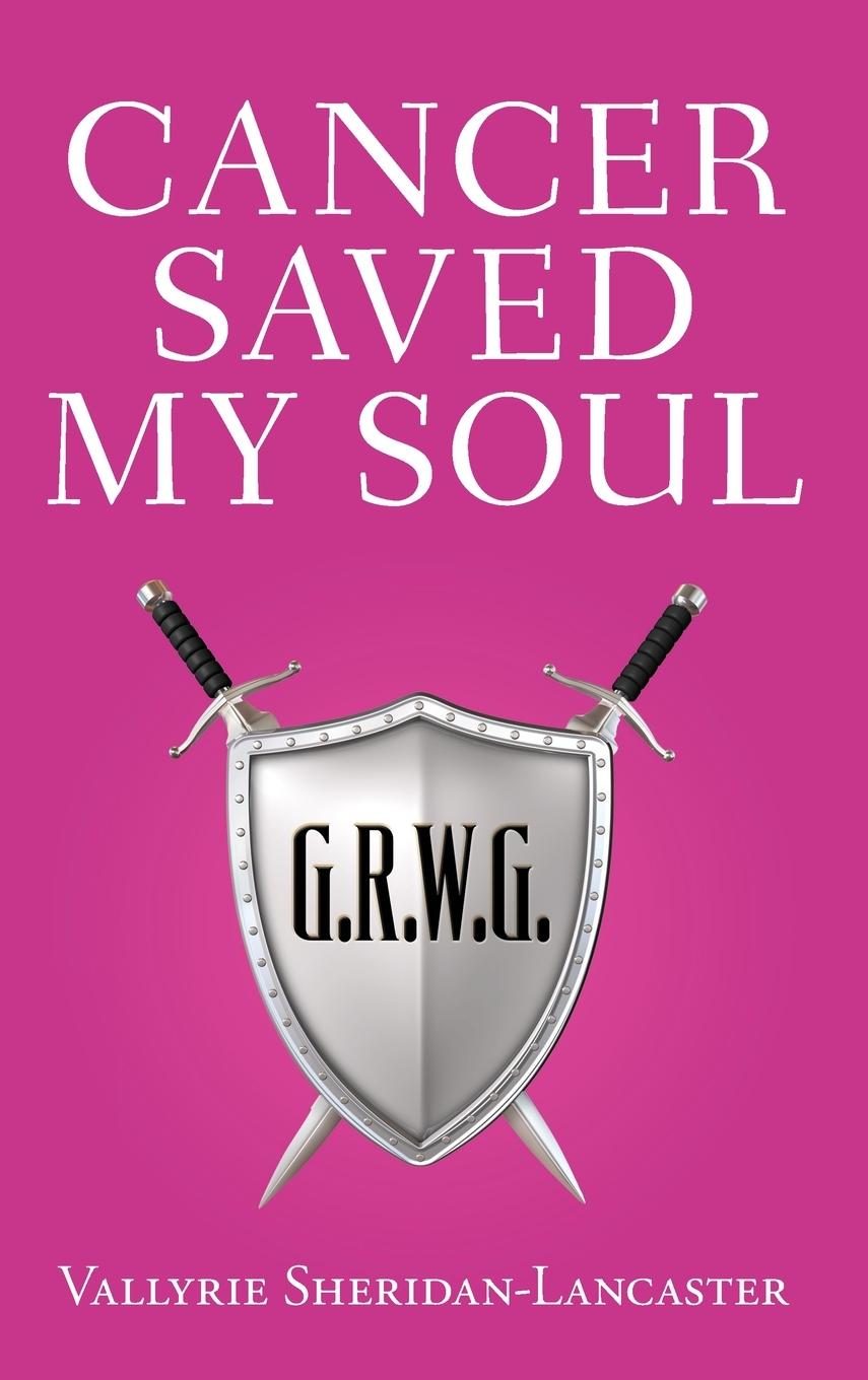 Knjiga CANCER SAVED MY SOUL Vallyrie Sheridan-Lancaster