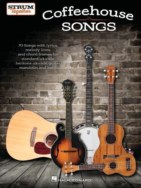 Carte Coffeehouse Songs - Strum Together Songbook for Standard Ukulele, Baritone Ukulele, Guitar, Mandolin, and Banjo 