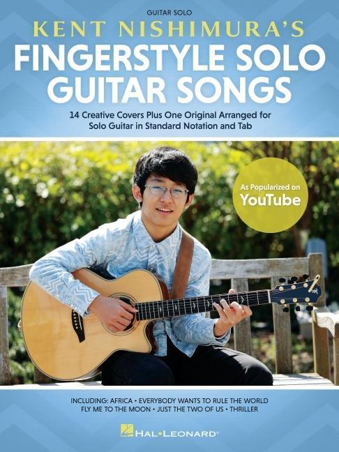 Книга Kent Nishimura's Fingerstyle Solo Guitar Songs: 15 Songs Arranged for Solo Guitar in Standard Notation and Tablature 