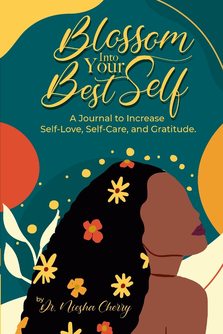 Knjiga Blossom Into Your Best Self Dr. Niesha Cherry