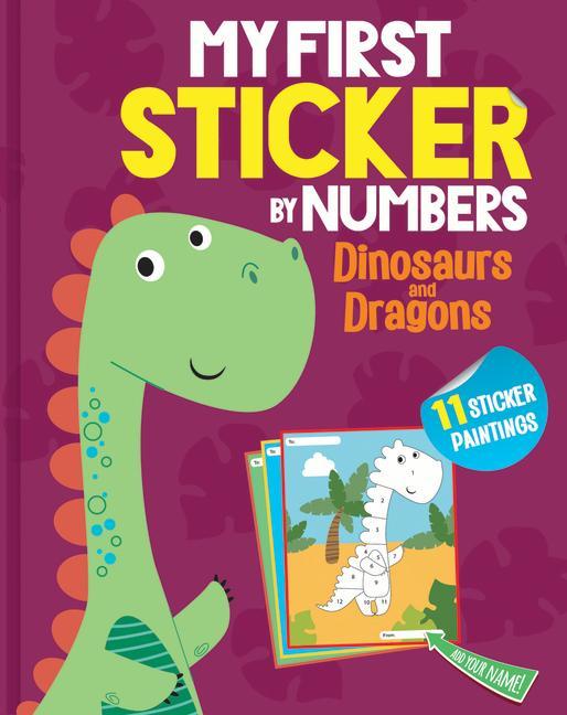 Knjiga My First Sticker by Numbers: Dinosaurs and Dragons 
