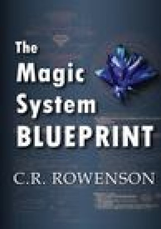 Knjiga The Magic-System Blueprint: A Fiction Writer's Guide to Building Magic Systems 