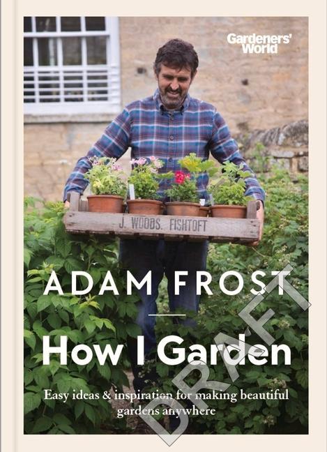 Книга Gardener's World: How I Garden 