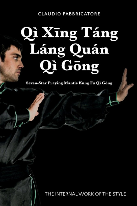 Książka Qi Xing Tang  Lang Quan Qi Gong - Seven-Star Praying Mantis Kung Fu Qi Gong 