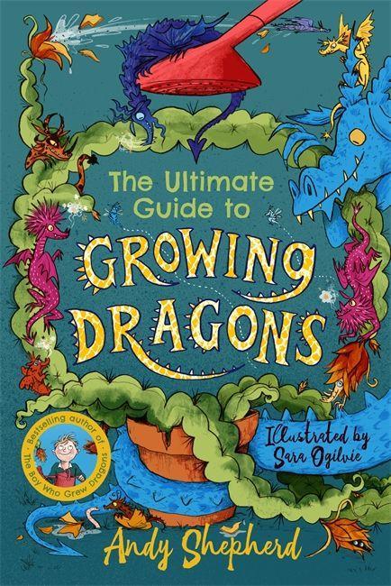 Carte Ultimate Guide to Growing Dragons (The Boy Who Grew Dragons 6) Sara Ogilvie