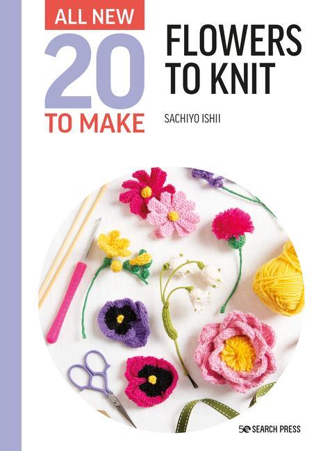 Kniha All-New Twenty to Make: Flowers to Knit 