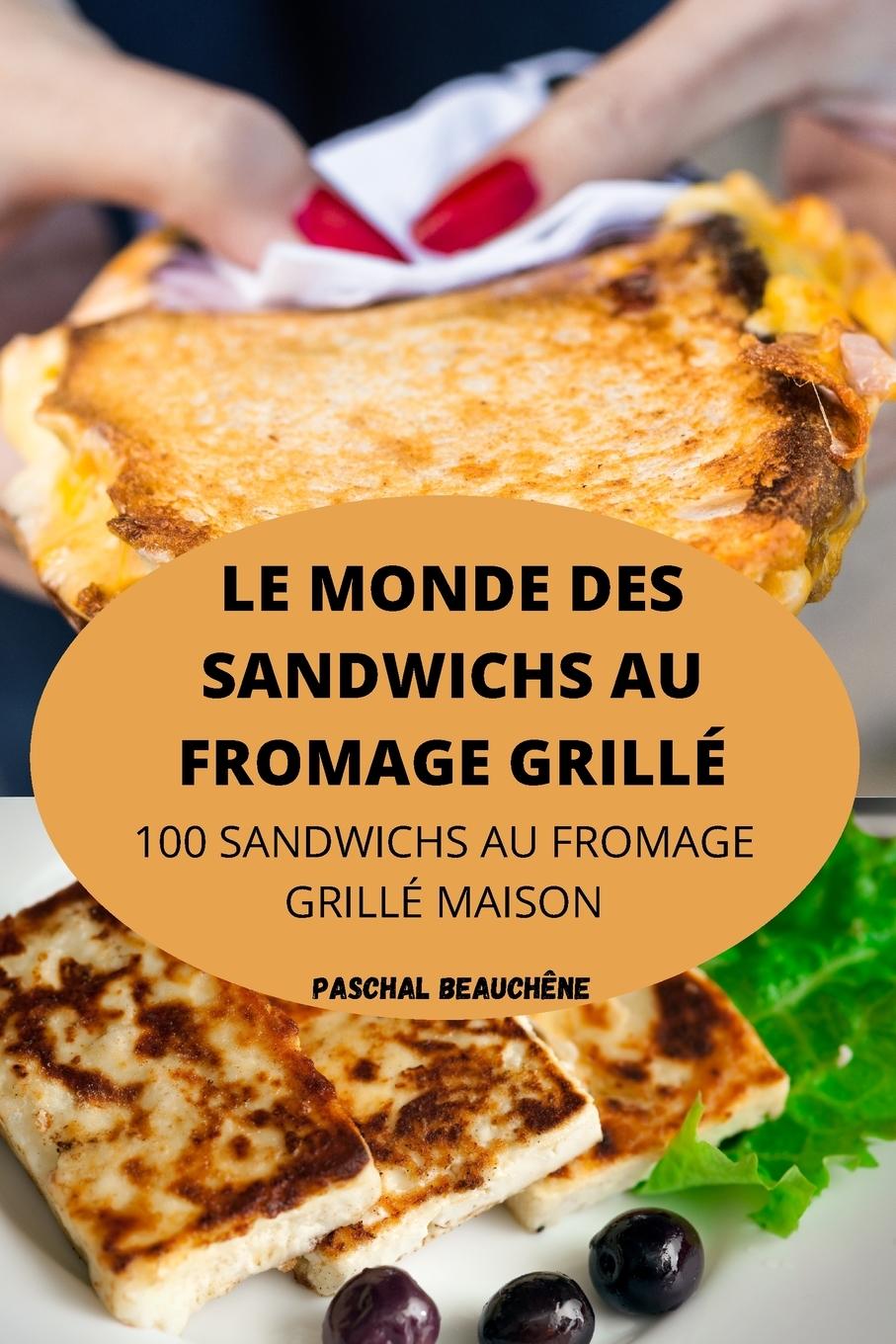 Книга Monde Des Sandwichs Au Fromage Grille 