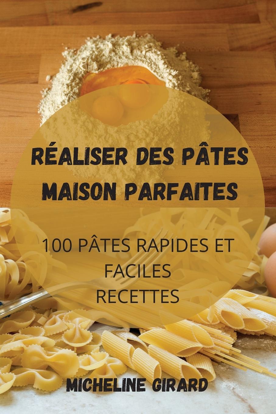 Книга Realiser Des Pates Maison Parfaites 