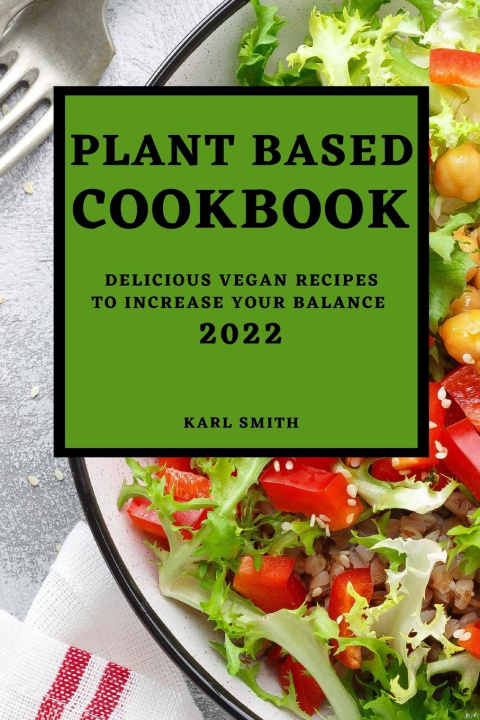 Knjiga Plant Based Cookbook 2022 KARL SMITH