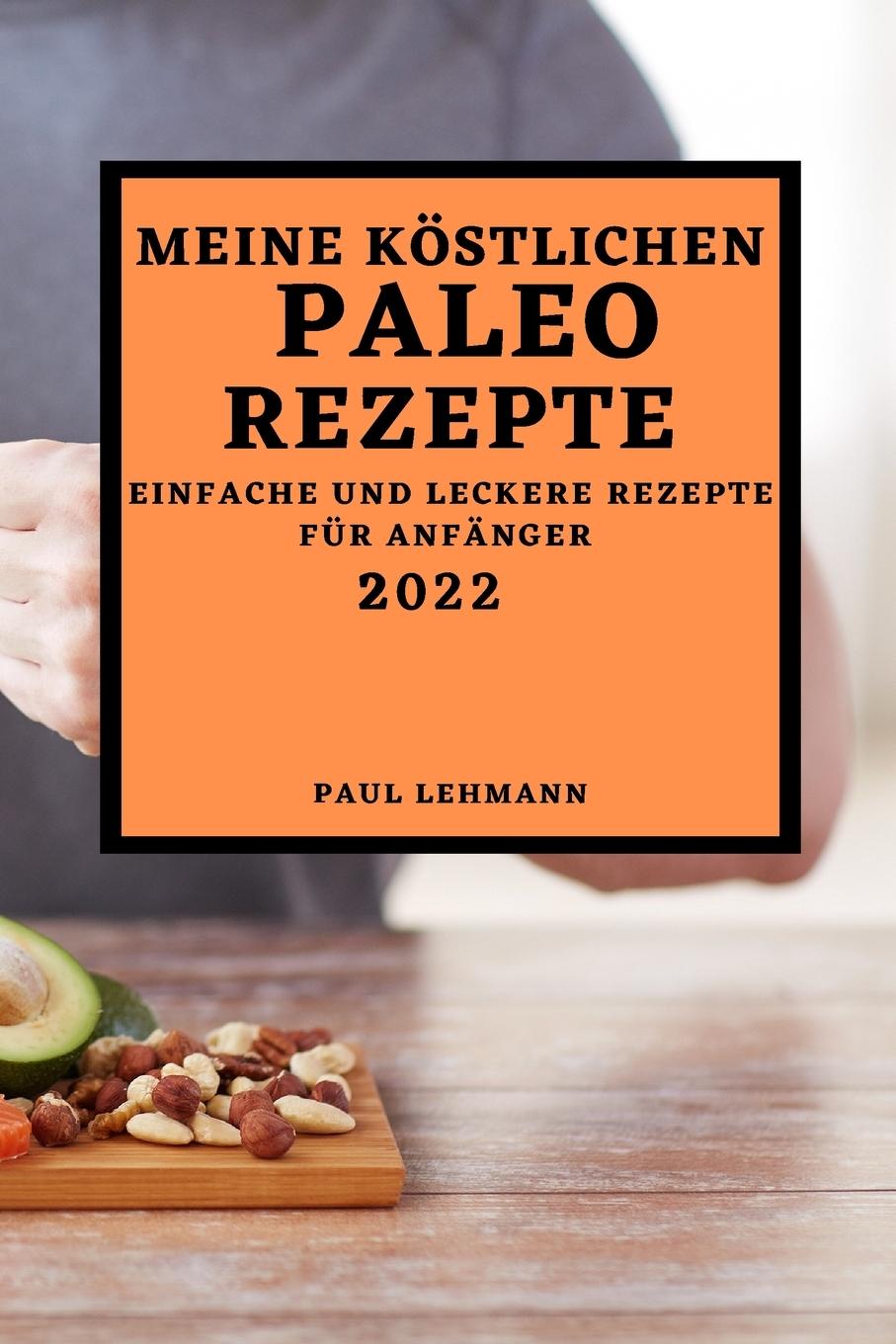 Kniha Meine Koestlichen Paleo Rezepte 2022 