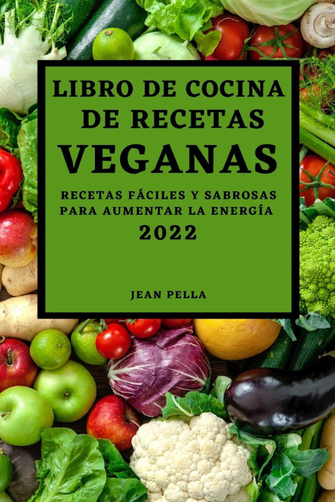 Knjiga Libro de Cocina de Recetas Veganas 2022 JEAN PELLA