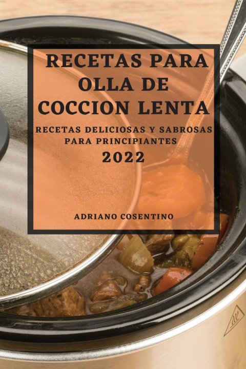Kniha Recetas Para Olla de Coccion Lenta 2022 