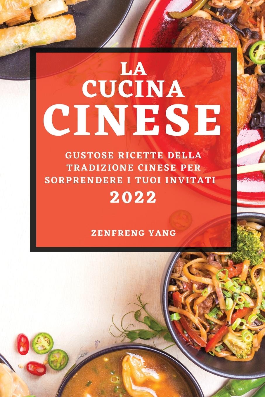 Könyv LA CUCINA CINESE 2022: GUSTOSE RICETTE D 