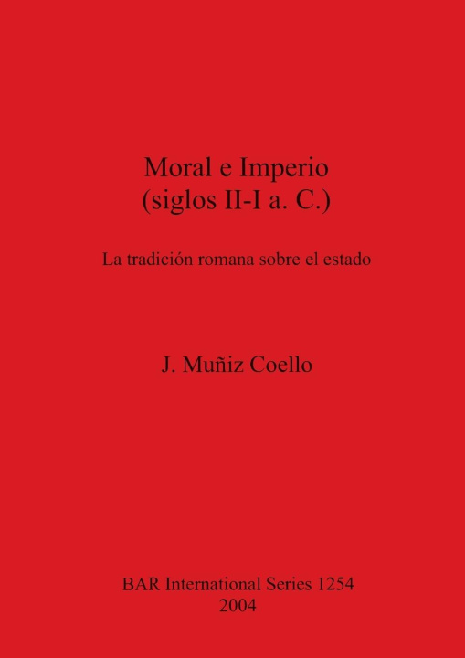 Knjiga Moral e Imperio (siglos II-I a.C.) J. Muñiz Coello