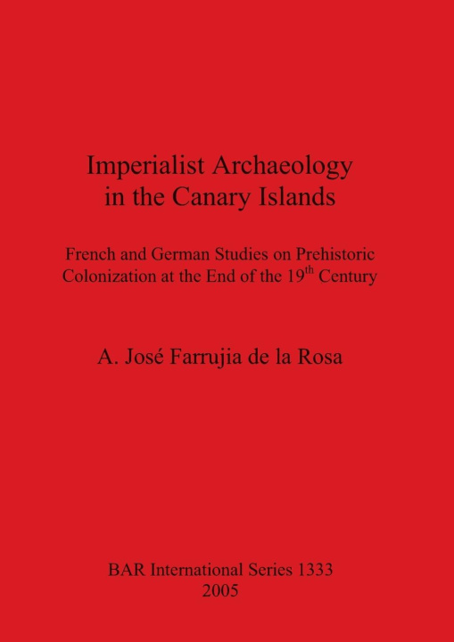 Книга Imperialist Archaeology in the Canary Islands 