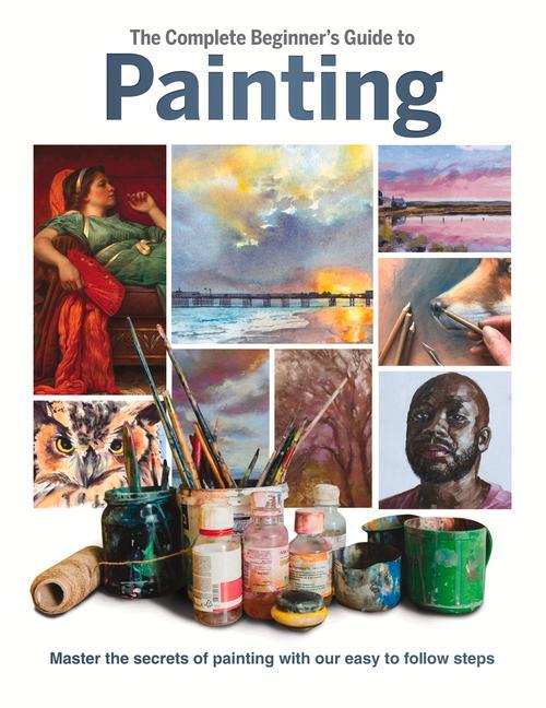 Книга Complete Beginner's Guide to Painting 
