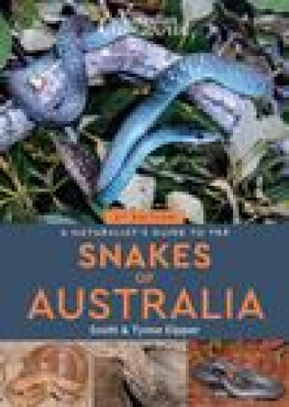 Könyv Naturalist's Guide to the Snakes of Australia (2nd ed) Tyese Eipper