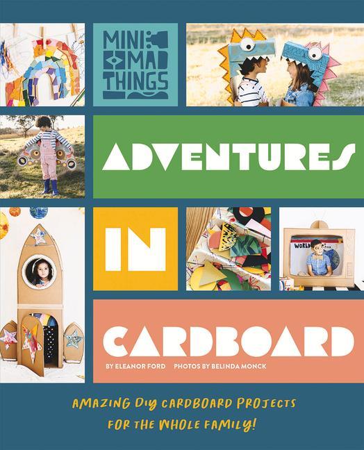 Kniha Adventures in Cardboard: Amazing DIY Cardboard Projects for the Whole Family! 