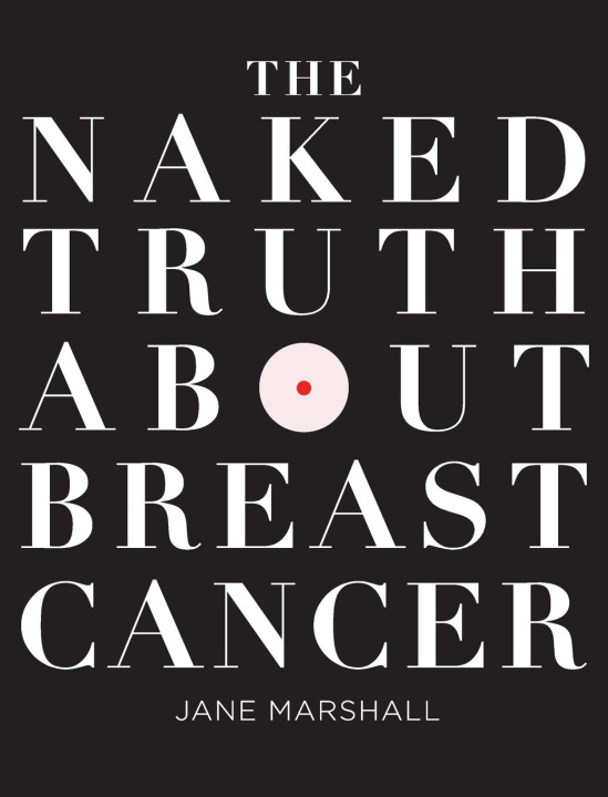 Książka Naked Truth About Breast Cancer 