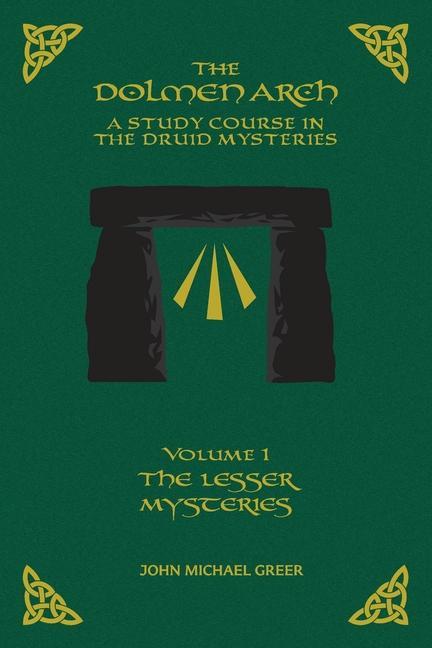 Carte THE DOLMEN ARCH A Study Course in the Druid Mysteries volume 1 The Lesser Mysteries 