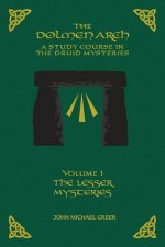 Könyv THE DOLMEN ARCH A Study Course in the Druid Mysteries volume 1 The Lesser Mysteries 