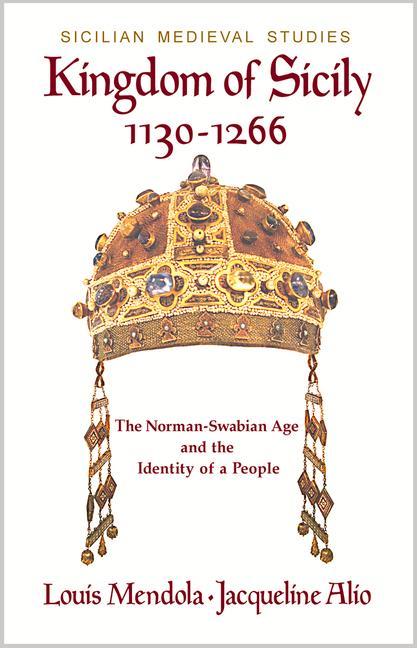 Könyv Kingdom of Sicily 1130-1266 Jacqueline Alio