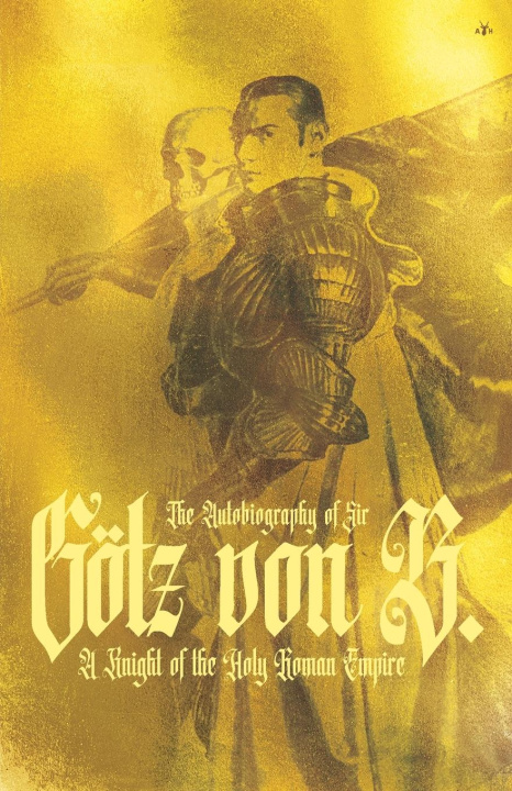 Kniha Autobiography of Sir Goetz Von Berlichingen 