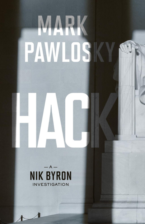 Knjiga Hack: A Nik Byron Investigation Mark Pawlosky