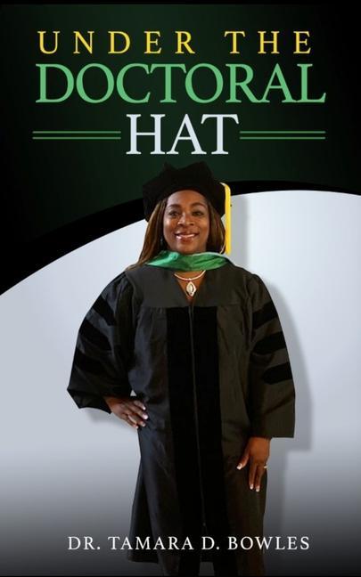 Knjiga Under the Doctoral Hat Tamara D. Bowles