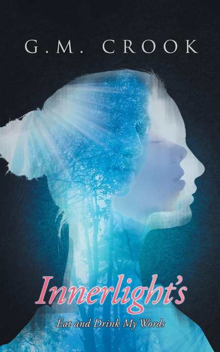 Knjiga INNERLIGHT'S: EAT AND DRINK MY WORDS Grace Crook