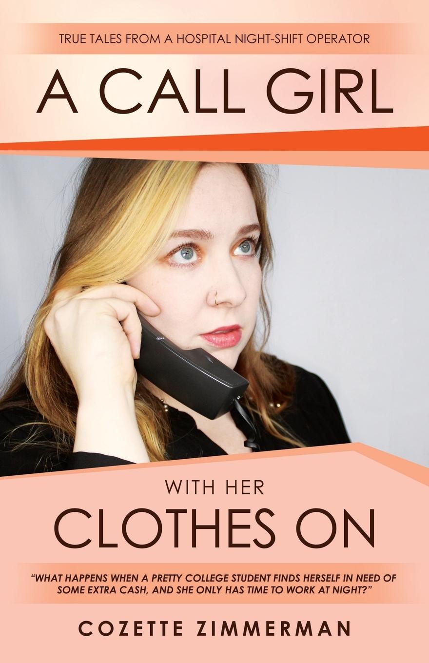 Knjiga Call Girl with Her Clothes On Cozette Zimmerman