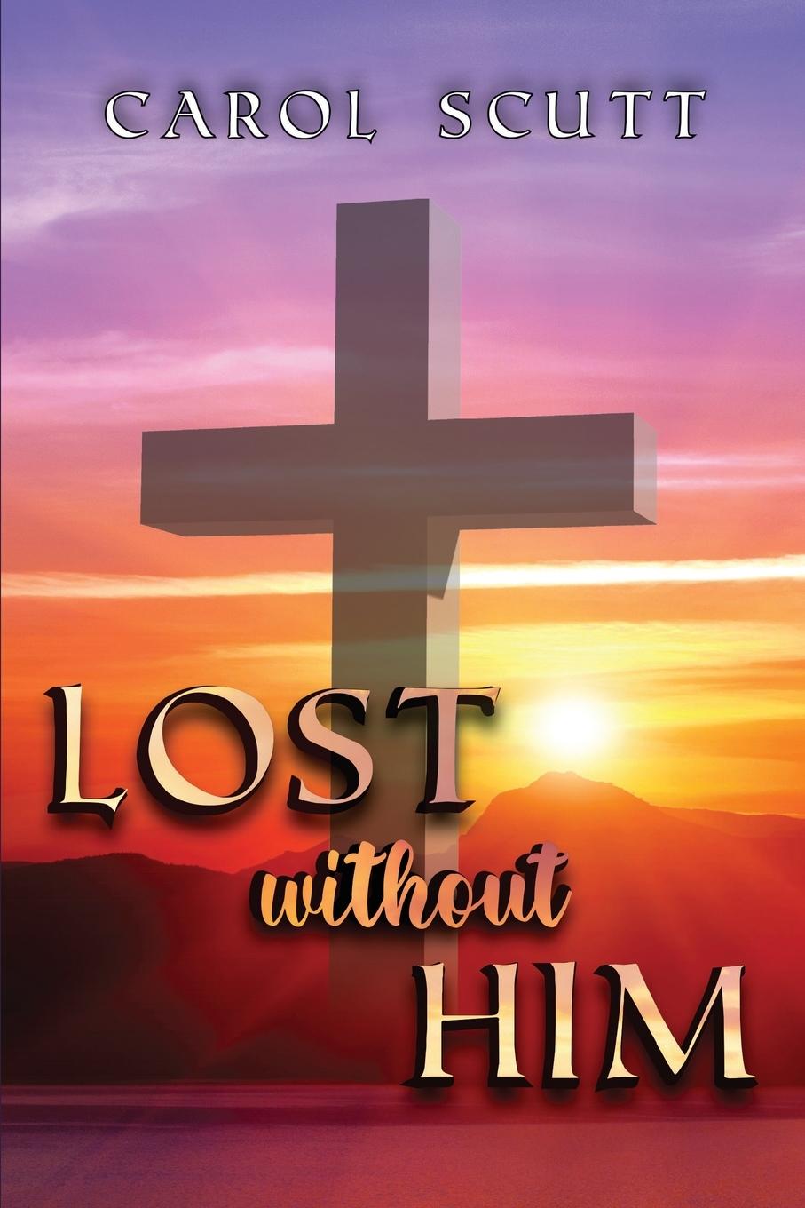 Book Lost Without Him Carol Scutt