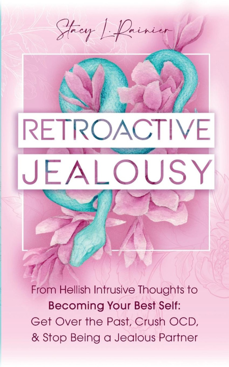 Book Retroactive Jealousy Stacy L. Rainier