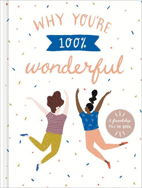 Kniha Why You're 100% Wonderful: A Friendship Fill-In Book Jill Labieniec