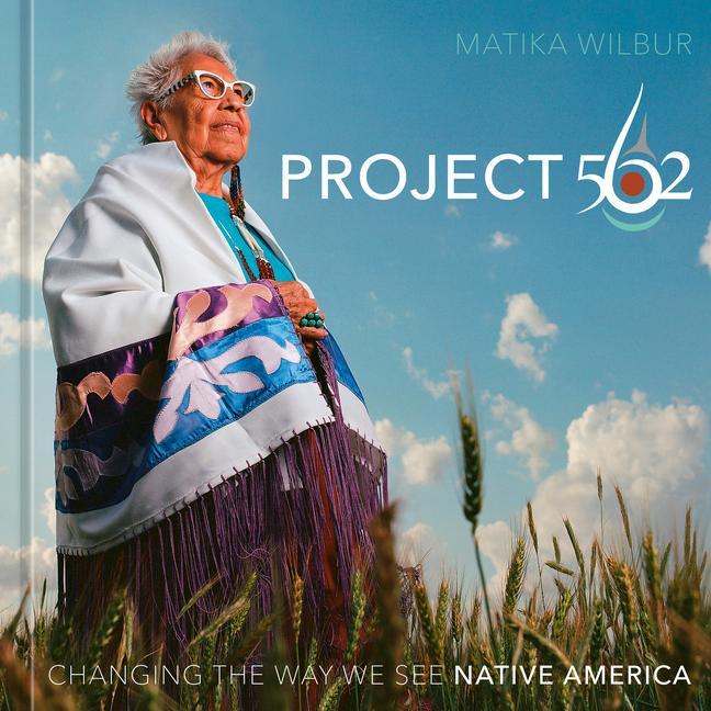 Könyv Project 562: Changing the Way We See Native America 