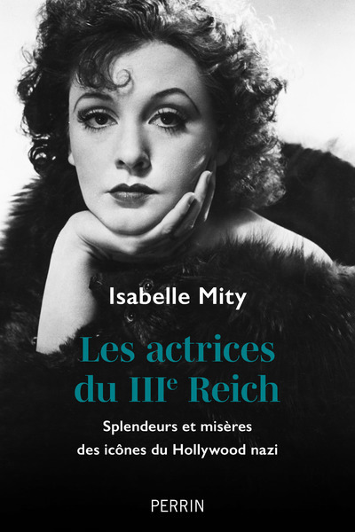 Книга Les actrices du IIIe Reich - Splendeurs et misères des icônes du Hollywood nazi Isabelle Mity