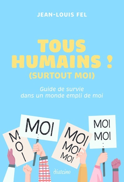 Knjiga Tous humains ! (surtout moi) - Guide du mieux-vivre en entreprise Jean-Louis Fel